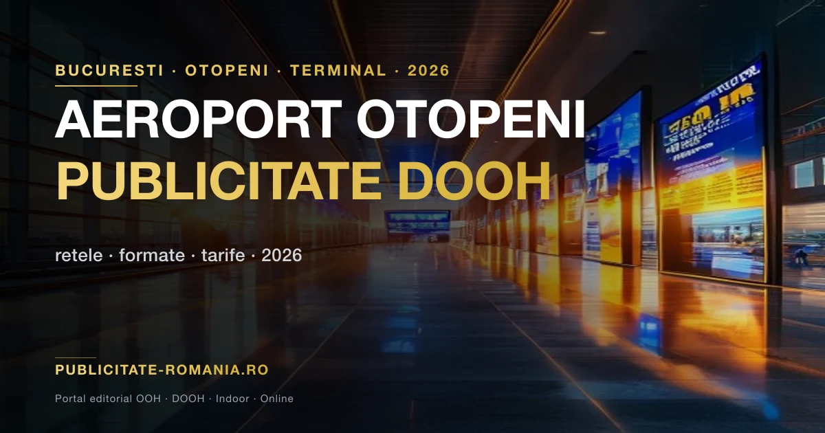 Publicitate aeroport Otopeni 2026 - retele DOOH si formate terminal