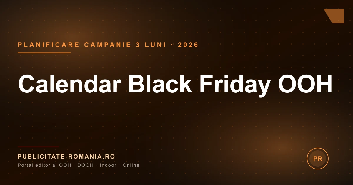 Calendar Black Friday OOH Romania 2026 - planificare campanie pe 3 luni