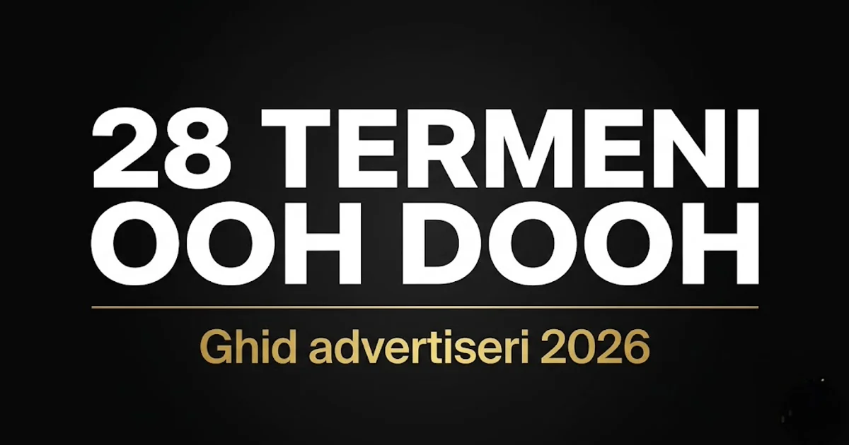 28 TERMENI OOH DOOH - Ghid advertiseri 2026